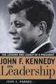 John F. Kennedy on Leadership: The Lessons and Legacy of a President, John A. Barnes 