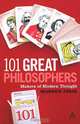 101 Great Philosophers: Makers of Modern Thought, Madsen Pirie 