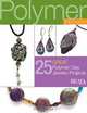 Polymer Pizzazz: 27 Great Polymer Clay Jewelry Pro, 