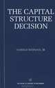 The Capital Structure Decision, Harold Bierman 