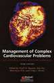 Management of Complex Cardiovascular Problems: The Evidence-Based Medicine Approach, Edited by Thach N. Nguyen, Dayi Hu, Moo-Hyun Kim, Cindy L. Grines 