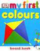 My First Board Book: Colours, 