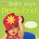 Baby Says Peekaboo!, Dawn Sirett 