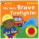 My Very Brave Firefighter. Книжка-игрушка, Moira Butterfield 
