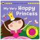 My Very Happy Princess. Книжка-игрушка, Moira Butterfield 