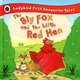 The Sly Fox and the Little Red Hen, 