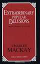 Extraordinary Popular Delusions аnd the Madness of Crowds, Charles MacKay 