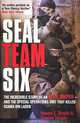 Seal Team Six: The Incredible Story of an Elite Sniper - and the Special Operations Unit that Killed Osama Bin Laden, Howard E. Wasdin, Stehen Templin 