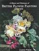 A History and Dictionary of British Flower Painters 1650-1950, Josephine Walpole 