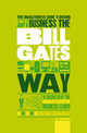 The Unauthorized Guide To Doing Business the Bill Gates Way: 10 Secrets of the World's Richest Business Leader, Dearlove Des 