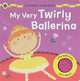 My Very Twirly Ballerina. Книжка-игрушка, Andrea Pinnington 