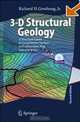 3-D Structural Geology: A Practical Guide to Quantitative Surface and Subsurface Map Interpretation, Richard H. Groshong 