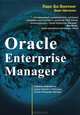 Oracle Enterprise Manager. Администрирование среды Oracle с помощью Oracle Enterprise Manager, Дарс Бо Вонтинг, Дирк Щепанек 