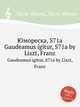 Юмореска, S71a. Gaudeamus igitur, S71a by Liszt, Franz, Лист Франц 