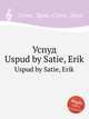 Успуд. Uspud by Satie, Erik, Сати Эрик 