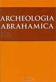 ARCHEOLOGIA ABRAHAMICA:Исслед. в области археологии и худ-ой традиции иудизма,христианства и ислама, 