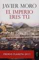 El imperio eres tu: Premio planeta 2011, Javier Moro 