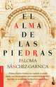 El alma de las piedras, Paloma Sanchez-Garnica 