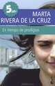 En Tiempo de prodigios, Marta Rivera de la Cruz 