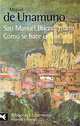 San Manuel Bueno, martir: Como se hace una novela, Miguel de Unamuno 