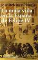 La mala vida en la Espana de Felipe IV, Jose Deleito y Pinuela 