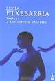 Beatriz Y Los Cuerpos Celestes. Etxebarria L., Etxebarria Lucia 