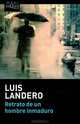 Retrato de un hombre inmaduro, Luis Landero 