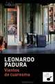 Vientos de cuaresma, Leonardo Padura 