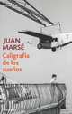 Caligrafia De Los Suenos, Juan Marse 