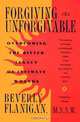Forgiving the Unforgivable, Beverly Flanigan 
