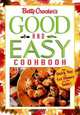 Betty Crocker?s Good and Easy Cookbook, Betty Crocker Editors 