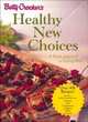 Betty Crocker?s Healthy New Choices, Betty Crocker Editors 