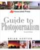 Associated Press Guide to Photojournalism, Brian Horton 