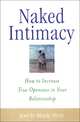 Naked Intimacy: How to Increase True Openness in Your Relationship, Joel D. Block 