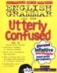 English Grammar For The Utterly Confused, 