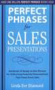 Perfect Phrases for Sales Presentations: Hundreds of Ready-To-Use Phrases for Delivering Powerful Presentations That Close Every Sale, Linda Eve Diamond 