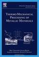 Thermo-Mechanical Processing of Metallic Materials, Bert Verlinden 