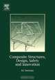 Composite Structures, Design, Safety and Innovation, Dr. Bjorn F. Backman 
