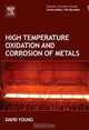 High Temperature Oxidation and Corrosion of Metals, David John Young 