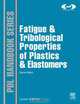 Fatigue and Tribological Properties of Plastics and Elastomers, Laurence W. McKeen 