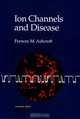 Ion Channels and Disease, Frances M. Ashcroft 