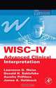 WISC-IV Advanced Clinical Interpretation, Lawrence G. Weiss 