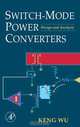 Switch-Mode Power Converters, Keng C. Wu 