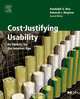 Cost-Justifying Usability, Randolph G. Bias 