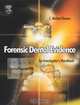 Forensic Dental Evidence, Michael C. Bowers 