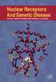 Nuclear Receptors and Genetic Disease, Thomas P. Burris 
