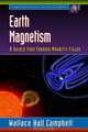 Earth Magnetism, Wallace H. Campbell 