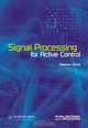 Signal Processing for Active Control, Stephen Elliott 