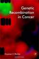 Genetic Recombination in Cancer, Gajanan V. Sherbet 