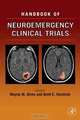 Handbook of Neuroemergency Clinical Trials, Wayne M. Alves 